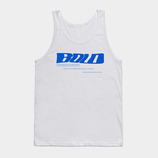 Be Bold Tank Top by LA Apparel